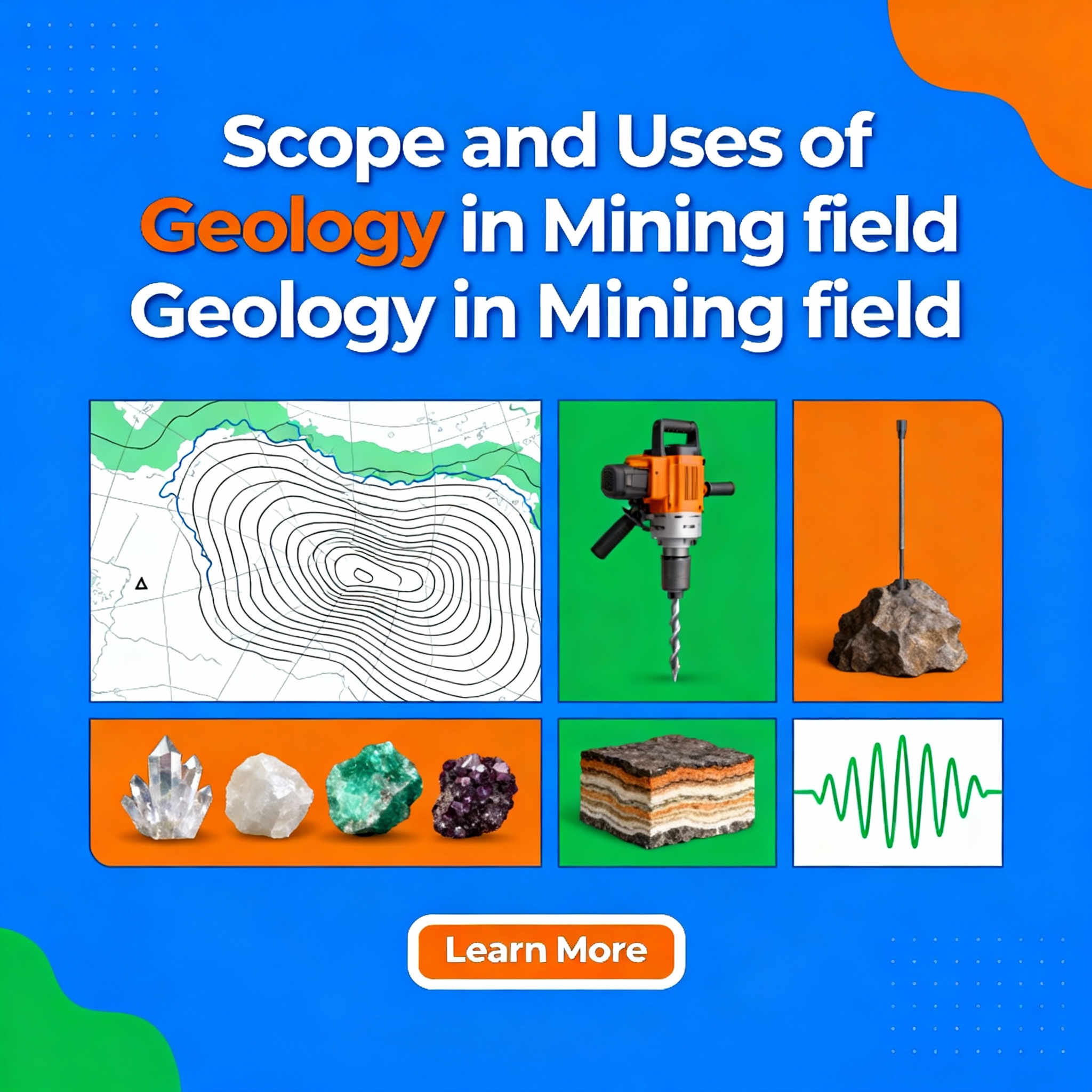 Scope and Uses of Geology in Mining field